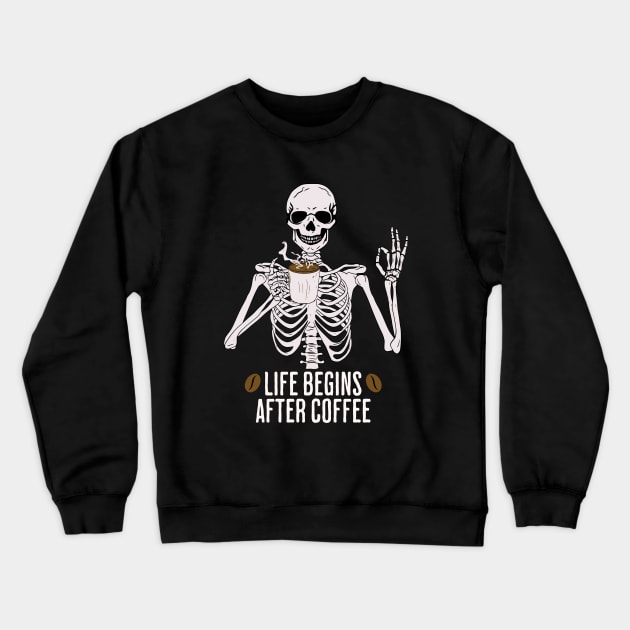 Life Begins After Coffee Crewneck Sweatshirt by Norse Magic